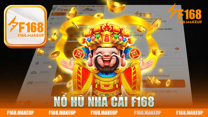 Nổ hũ Nhà cái F168 - Trải nghiệm chơi game đổi thưởng hấp dẫn